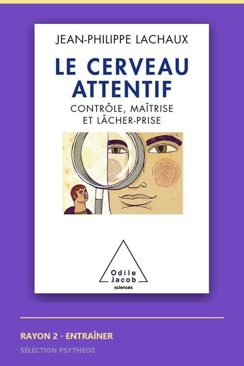Couverture du Cerveau attentif de Jean-Philippe Lachaux, Odile Jacob